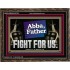 ABBA FATHER FIGHT FOR US  Scripture Art Work  GWGLORIOUS12729  "45X33"