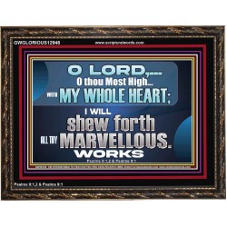 SHEW FORTH ALL THY MARVELLOUS WORKS  Bible Verse Wooden Frame  GWGLORIOUS12948  "45X33"