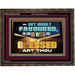 THOU ART HIGHLY FAVOURED THE LORD IS WITH THEE  Bible Verse Art Prints  GWGLORIOUS12954  "45X33"
