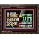 AS THOU HAST BELIEVED, SO BE IT DONE UNTO THEE  Bible Verse Wall Art Wooden Frame  GWGLORIOUS12958  