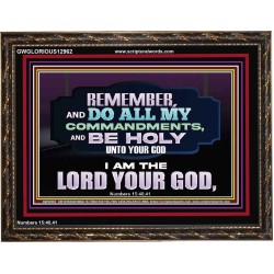 DO ALL MY COMMANDMENTS AND BE HOLY   Bible Verses to Encourage  Wooden Frame  GWGLORIOUS12962  "45X33"