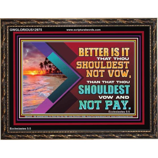 BETTER IS IT THAT THOU SHOULDEST NOT VOW  Biblical Art Wooden Frame  GWGLORIOUS12975  