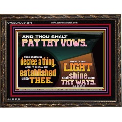 PAY THOU VOWS DECREE A THING AND IT SHALL BE ESTABLISHED UNTO THEE  Bible Verses Wooden Frame  GWGLORIOUS12978  "45X33"