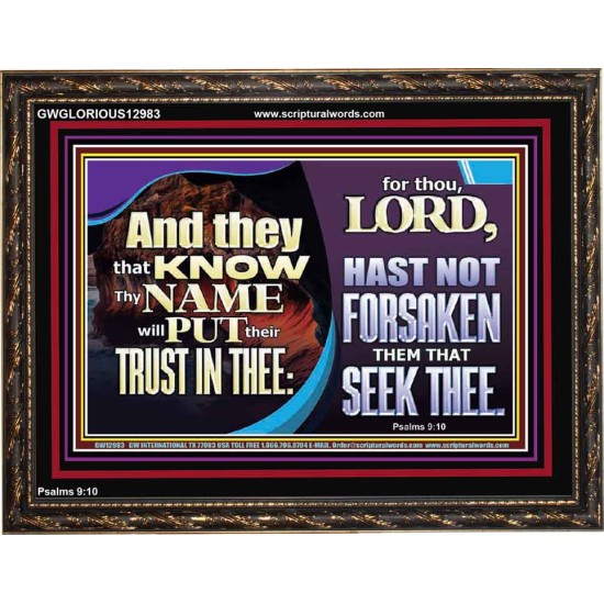 THEY THAT KNOW THY NAME WILL NOT BE FORSAKEN  Biblical Art Glass Wooden Frame  GWGLORIOUS12983  