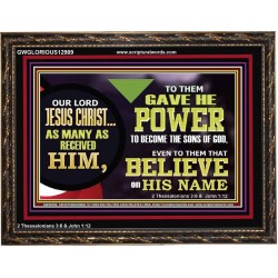 POWER TO BECOME THE SONS OF GOD  Eternal Power Picture  GWGLORIOUS12989  "45X33"