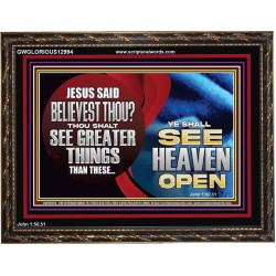 BELIEVEST THOU THOU SHALL SEE GREATER THINGS HEAVEN OPEN  Unique Scriptural Wooden Frame  GWGLORIOUS12994  "45X33"