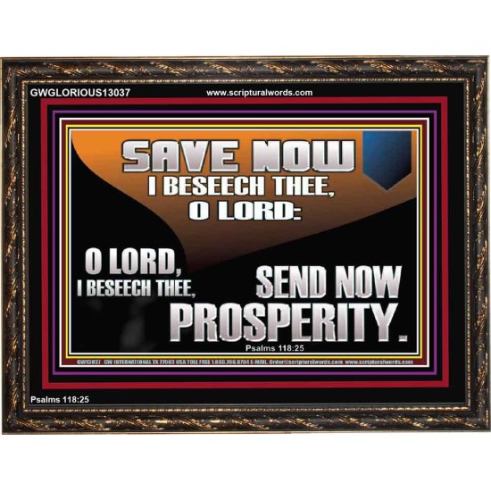 SAVE NOW I BESEECH THEE O LORD  Sanctuary Wall Wooden Frame  GWGLORIOUS13037  