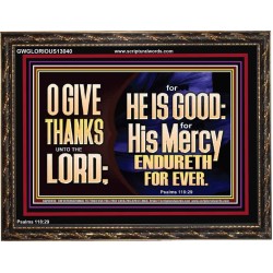 THE LORD IS GOOD HIS MERCY ENDURETH FOR EVER  Unique Power Bible Wooden Frame  GWGLORIOUS13040  "45X33"