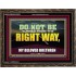 DO NOT BE TURNED FROM THE RIGHT WAY  Eternal Power Wooden Frame  GWGLORIOUS13053  "45X33"