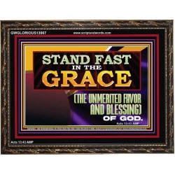 STAND FAST IN THE GRACE THE UNMERITED FAVOR AND BLESSING OF GOD  Unique Scriptural Picture  GWGLORIOUS13067  "45X33"