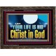 LET YOUR LIFE IS HID WITH CHRIST IN GOD  Church Office Wooden Frame  GWGLORIOUS13072  