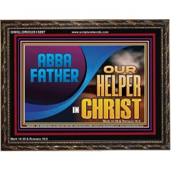 ABBA FATHER OUR HELPER IN CHRIST  Religious Wall Art   GWGLORIOUS13097  