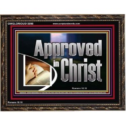 APPROVED IN CHRIST  Wall Art Wooden Frame  GWGLORIOUS13098  