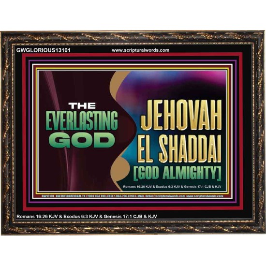 EVERLASTING GOD JEHOVAH EL SHADDAI GOD ALMIGHTY   Christian Artwork Glass Wooden Frame  GWGLORIOUS13101  