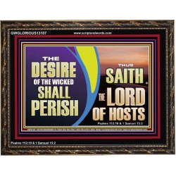 THE DESIRE OF THE WICKED SHALL PERISH  Christian Artwork Wooden Frame  GWGLORIOUS13107  "45X33"