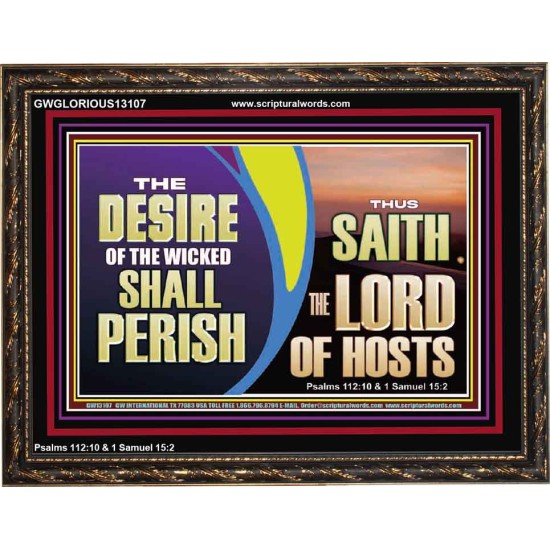 THE DESIRE OF THE WICKED SHALL PERISH  Christian Artwork Wooden Frame  GWGLORIOUS13107  