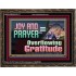 JOY AND PRAYER BRINGS OVERFLOWING GRATITUDE  Bible Verse Wall Art  GWGLORIOUS13117  "45X33"