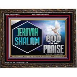 JEHOVAH SHALOM GOD OF MY PRAISE  Christian Wall Art  GWGLORIOUS13121  "45X33"