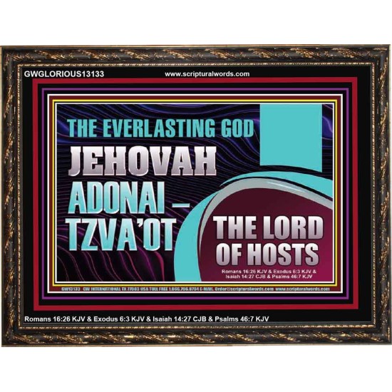 THE EVERLASTING GOD JEHOVAH ADONAI  TZVAOT THE LORD OF HOSTS  Contemporary Christian Print  GWGLORIOUS13133  