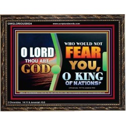 O KING OF NATIONS  Righteous Living Christian Wooden Frame  GWGLORIOUS9534  "45X33"