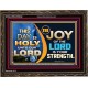 THIS DAY IS HOLY THE JOY OF THE LORD SHALL BE YOUR STRENGTH  Ultimate Power Wooden Frame  GWGLORIOUS9542  