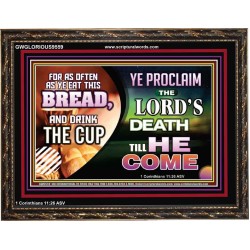 WITH THIS HOLY COMMUNION PROCLAIM THE LORD'S DEATH TILL HE RETURN  Righteous Living Christian Picture  GWGLORIOUS9559  "45X33"