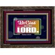 BE GLAD IN THE LORD  Sanctuary Wall Wooden Frame  GWGLORIOUS9581  