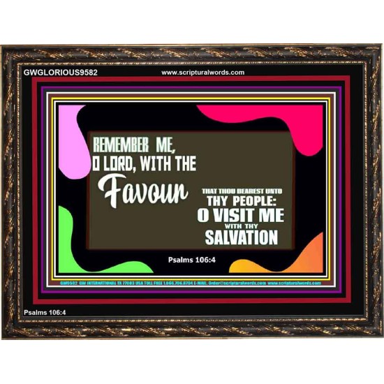 REMEMBER ME O GOD WITH THY FAVOUR AND SALVATION  Ultimate Inspirational Wall Art Wooden Frame  GWGLORIOUS9582  