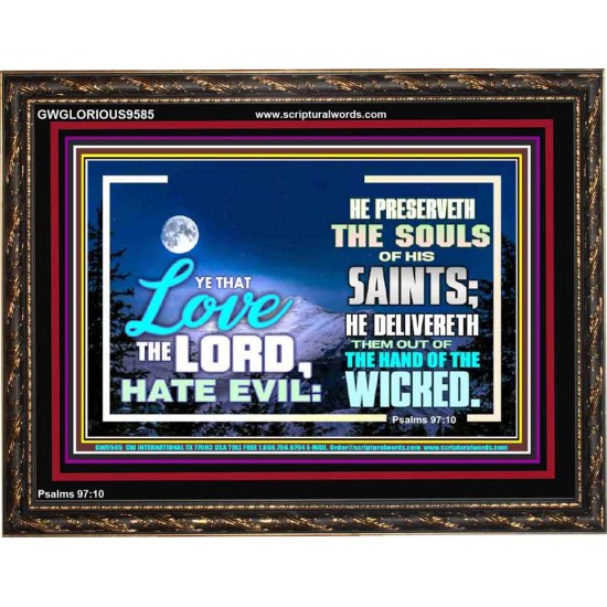 LOVE THE LORD HATE EVIL  Ultimate Power Wooden Frame  GWGLORIOUS9585  
