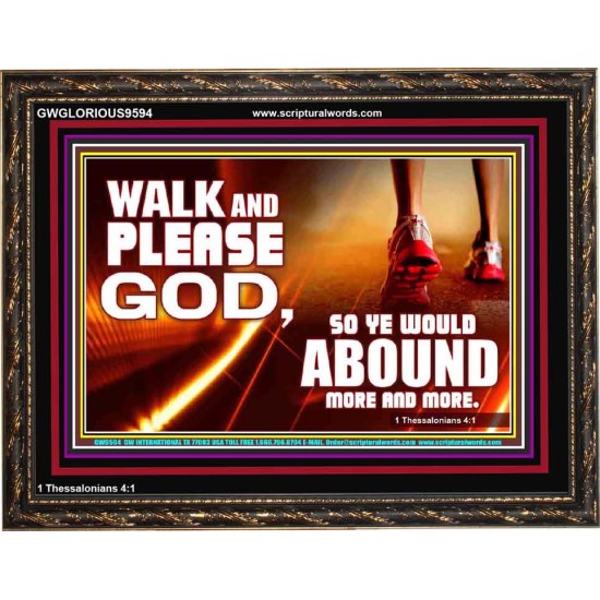 WALK AND PLEASE GOD  Scripture Art Wooden Frame  GWGLORIOUS9594  