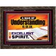 A MAN OF UNDERSTANDING IS OF AN EXCELLENT SPIRIT  New Wall Décor  GWGLORIOUS9911  