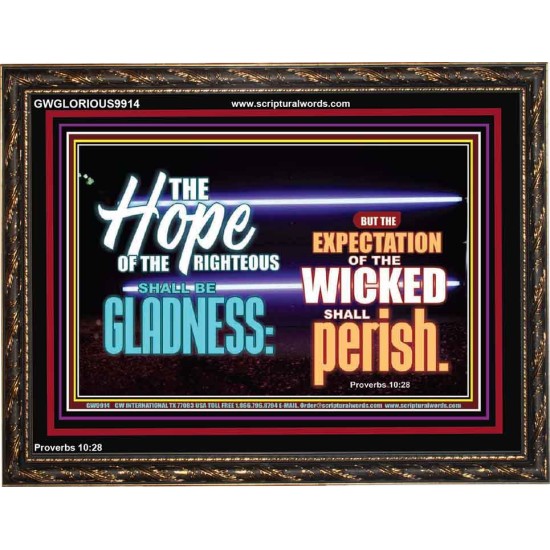 THE HOPE OF RIGHTEOUS IS GLADNESS  Scriptures Wall Art  GWGLORIOUS9914  