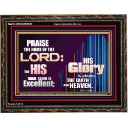 HIS GLORY ABOVE THE EARTH AND HEAVEN  Scripture Art Prints Wooden Frame  GWGLORIOUS9960  "45X33"