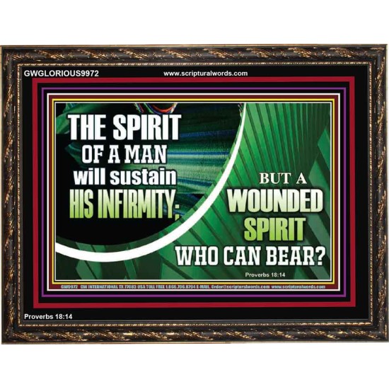 A WOUNDED SPIRIT WHO CAN BEAR?  Sciptural Décor  GWGLORIOUS9972  