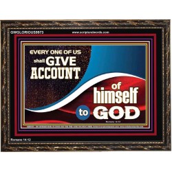 WE SHALL ALL GIVE ACCOUNT TO GOD  Scripture Art Prints Wooden Frame  GWGLORIOUS9973  "45X33"