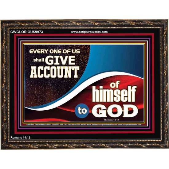 WE SHALL ALL GIVE ACCOUNT TO GOD  Scripture Art Prints Wooden Frame  GWGLORIOUS9973  