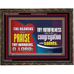 HEAVENS SHALL PRAISE THY WONDERS O LORD  Scriptural Wall Art  GWGLORIOUS9976  "45X33"