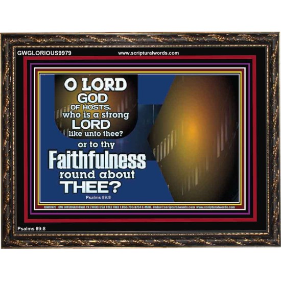 WHO IS A STRONG LORD LIKE UNTO THEE OUR GOD  Scriptural Décor  GWGLORIOUS9979  