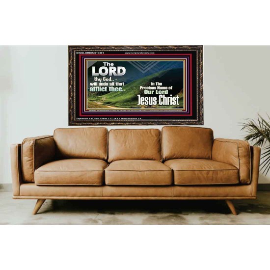 THE LORD WILL UNDO ALL THY AFFLICTIONS  Custom Wall Scriptural Art  GWGLORIOUS10301  