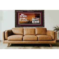 BE BY GRACE STRONG IN FAITH  New Wall Décor  GWGLORIOUS10325  "45X33"