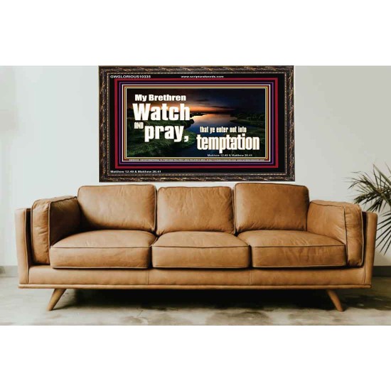 WATCH AND PRAY BRETHREN  Bible Verses Wooden Frame Art  GWGLORIOUS10335  