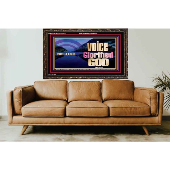 WITH A LOUD VOICE GLORIFIED GOD  Printable Bible Verses to Wooden Frame  GWGLORIOUS10349  