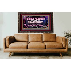 ABBA FATHER RECEIVE US GRACIOUSLY  Ultimate Inspirational Wall Art Wooden Frame  GWGLORIOUS10362  