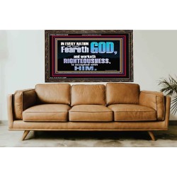 FEAR GOD AND WORKETH RIGHTEOUSNESS  Sanctuary Wall Wooden Frame  GWGLORIOUS10406  "45X33"