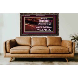 BE THANKFUL IN PSALMS AND HYMNS AND SPIRITUAL SONGS  Scripture Art Prints Wooden Frame  GWGLORIOUS10468  "45X33"