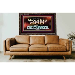 THOSE WHO WORSHIP THE LORD WILL BE ENCOURAGED  Scripture Art Wooden Frame  GWGLORIOUS10506  "45X33"