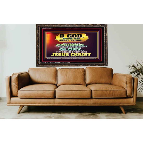 GUIDE ME THY COUNSEL GREAT AND MIGHTY GOD  Biblical Art Wooden Frame  GWGLORIOUS10511  