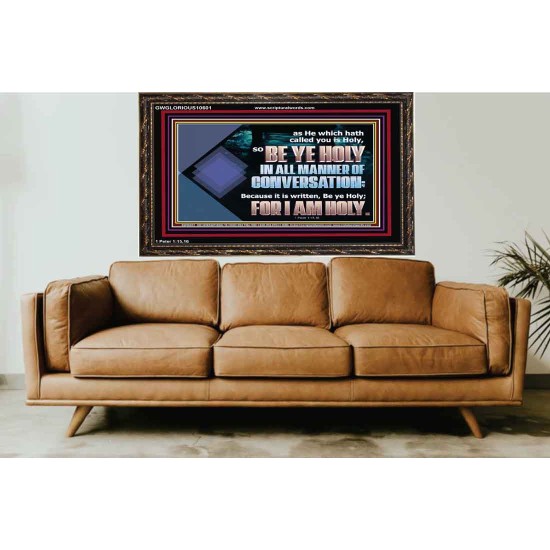 BE YE HOLY IN ALL MANNER OF CONVERSATION  Custom Wall Scripture Art  GWGLORIOUS10601  