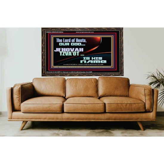 THE LORD OF HOSTS JEHOVAH TZVA'OT IS HIS NAME  Bible Verse for Home Wooden Frame  GWGLORIOUS10634  