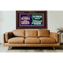 THERE IS NO POWER BUT OF GOD THE POWERS THAT BE ARE ORDAINED OF GOD  Church Wooden Frame  GWGLORIOUS10686  "45X33"